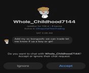 u/Whole_Childhood7144 Is a child trying to trade nudes online (literally child porn) BLOCK HIM from child sex